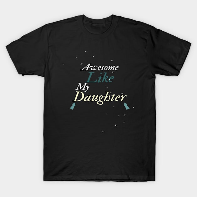 Awesome Like My Daughter T-Shirt by Officail STORE